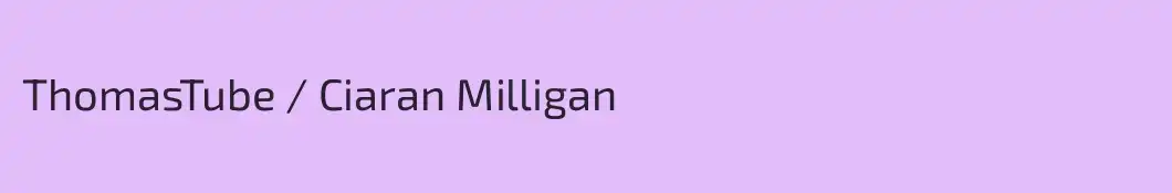 ThomasTube / Ciaran Milligan